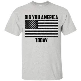 Did you America Today shirt, tank, sweater